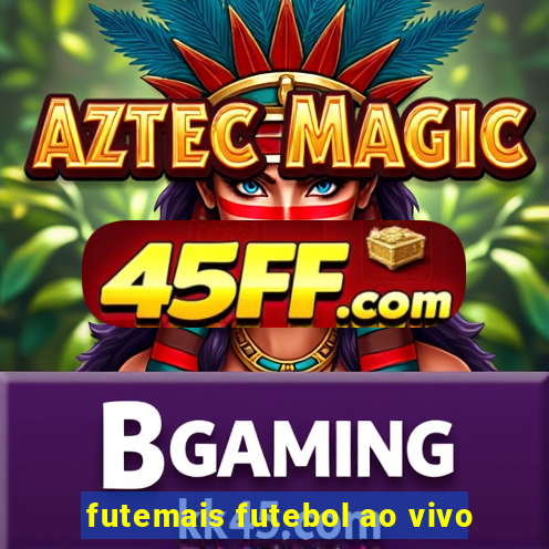 futemais futebol ao vivo